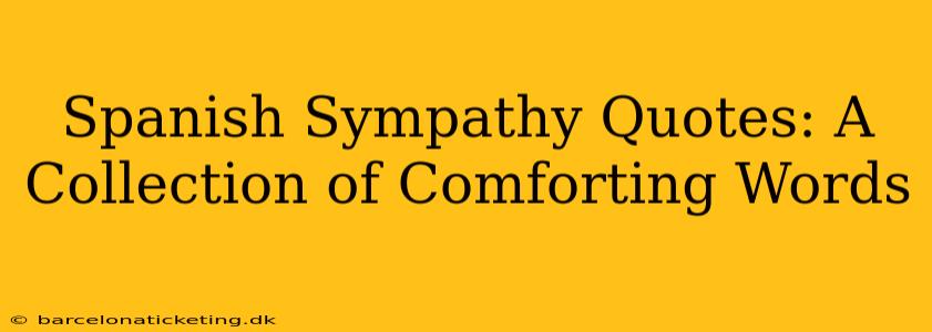 Spanish Sympathy Quotes: A Collection of Comforting Words