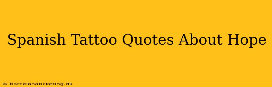 Spanish Tattoo Quotes About Hope