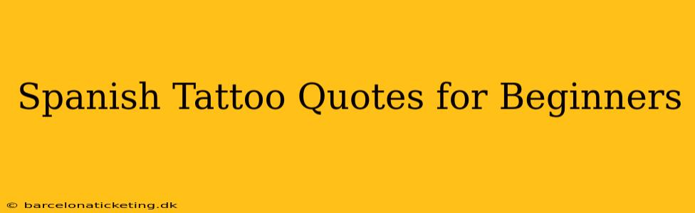 Spanish Tattoo Quotes for Beginners