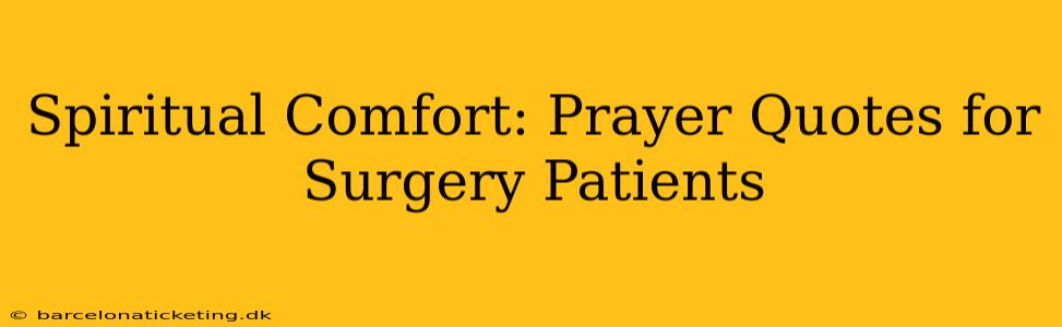 Spiritual Comfort: Prayer Quotes for Surgery Patients