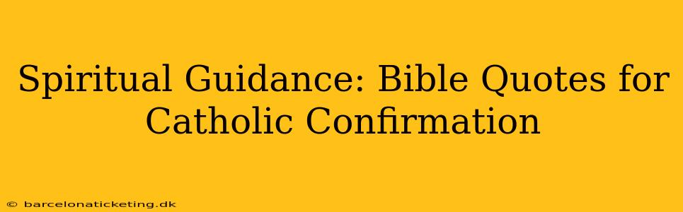 Spiritual Guidance: Bible Quotes for Catholic Confirmation