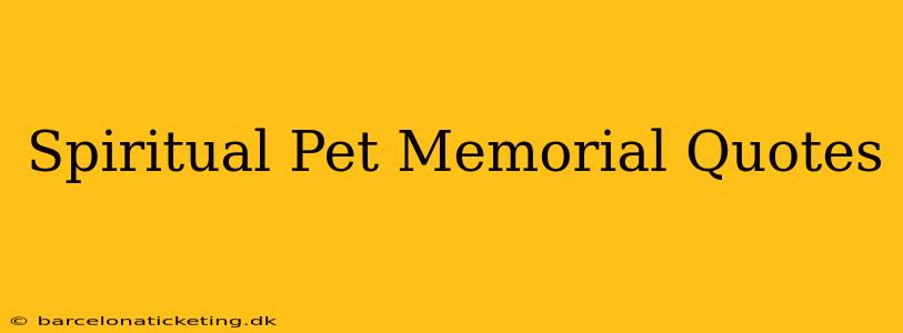 Spiritual Pet Memorial Quotes