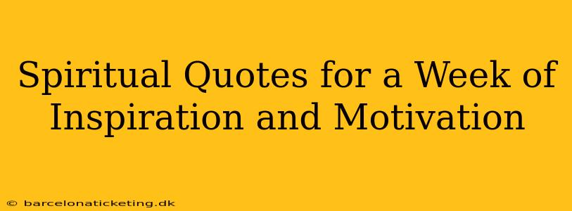 Spiritual Quotes for a Week of Inspiration and Motivation