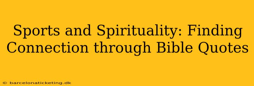 Sports and Spirituality: Finding Connection through Bible Quotes