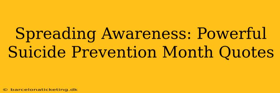 Spreading Awareness: Powerful Suicide Prevention Month Quotes