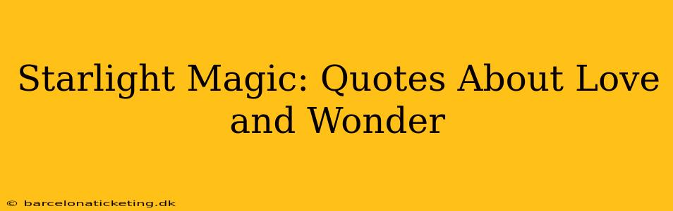 Starlight Magic: Quotes About Love and Wonder