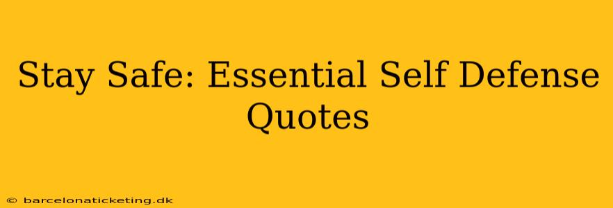 Stay Safe: Essential Self Defense Quotes