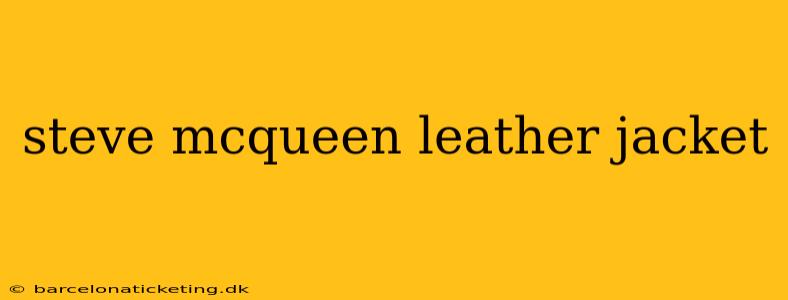 steve mcqueen leather jacket