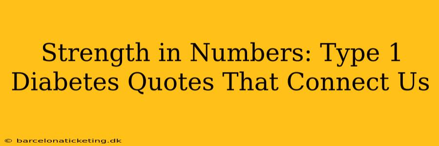 Strength in Numbers: Type 1 Diabetes Quotes That Connect Us