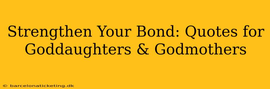 Strengthen Your Bond: Quotes for Goddaughters & Godmothers