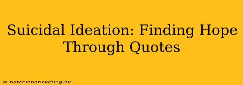 Suicidal Ideation: Finding Hope Through Quotes