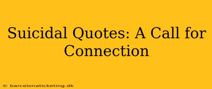 Suicidal Quotes: A Call for Connection