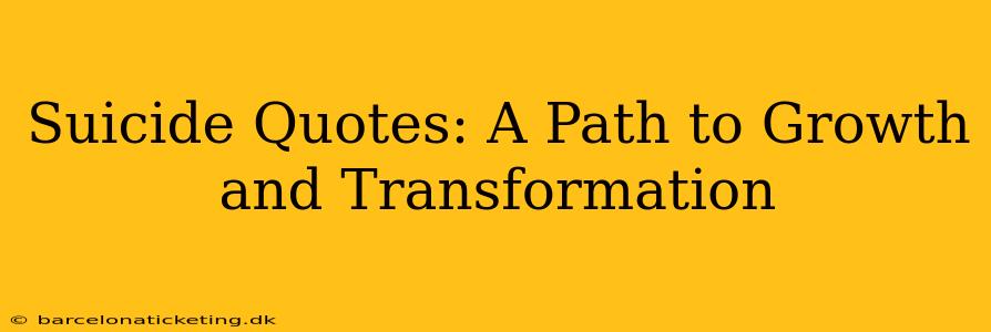 Suicide Quotes: A Path to Growth and Transformation