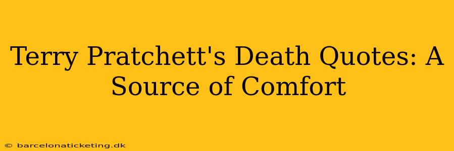 Terry Pratchett's Death Quotes: A Source of Comfort
