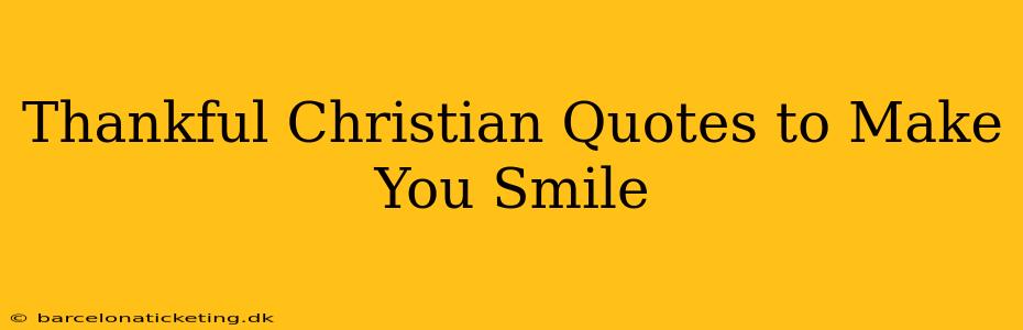 Thankful Christian Quotes to Make You Smile