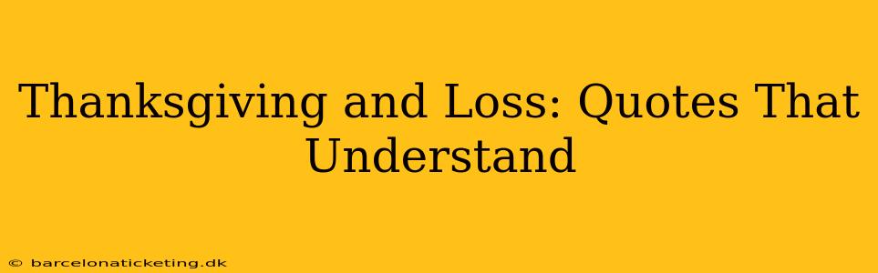 Thanksgiving and Loss: Quotes That Understand