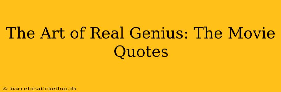 The Art of Real Genius: The Movie Quotes