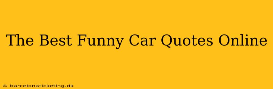 The Best Funny Car Quotes Online