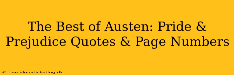 The Best of Austen: Pride & Prejudice Quotes & Page Numbers