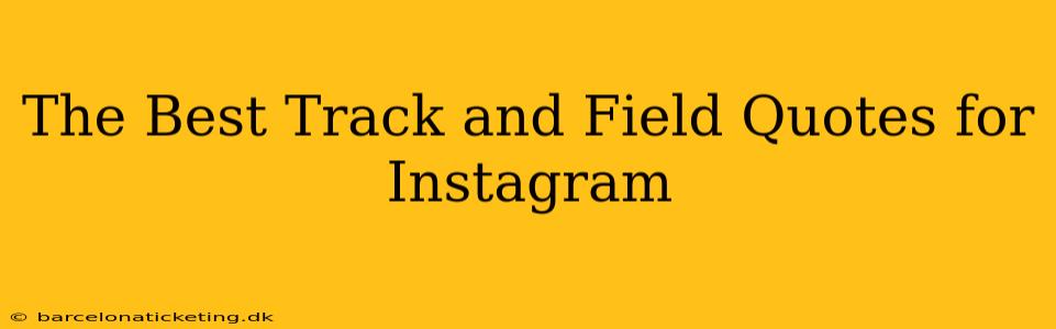 The Best Track and Field Quotes for Instagram
