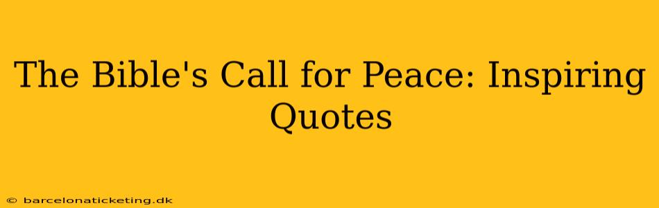 The Bible's Call for Peace: Inspiring Quotes