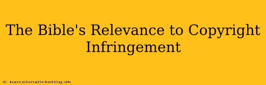 The Bible's Relevance to Copyright Infringement