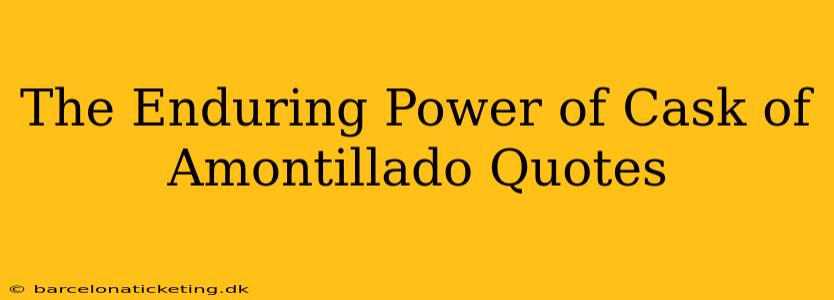 The Enduring Power of Cask of Amontillado Quotes