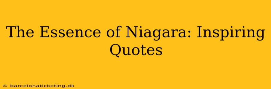 The Essence of Niagara: Inspiring Quotes
