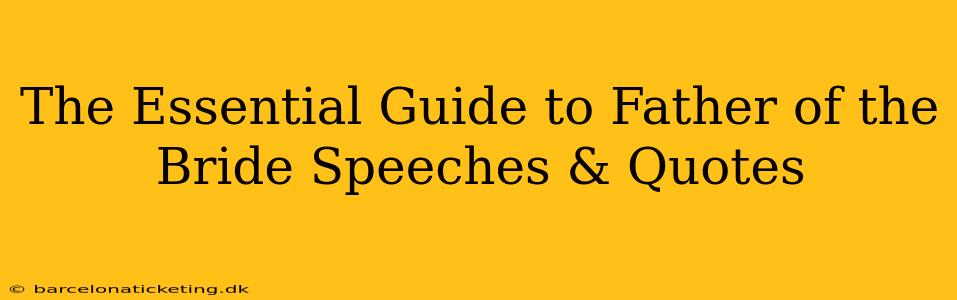 The Essential Guide to Father of the Bride Speeches & Quotes