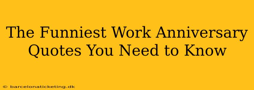 The Funniest Work Anniversary Quotes You Need to Know