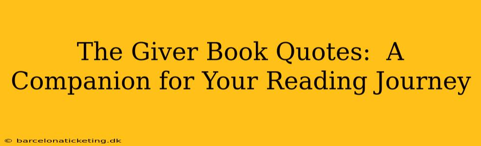 The Giver Book Quotes:  A Companion for Your Reading Journey