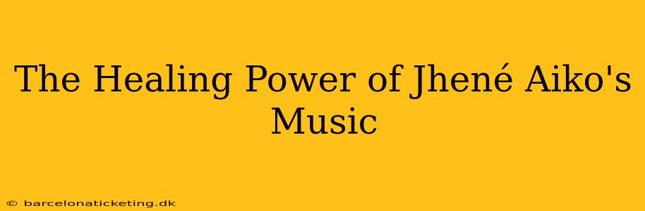 The Healing Power of Jhené Aiko's Music