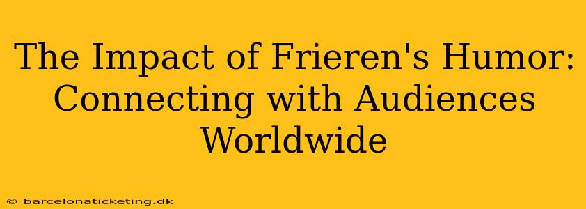 The Impact of Frieren's Humor: Connecting with Audiences Worldwide