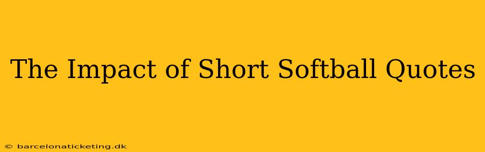 The Impact of Short Softball Quotes
