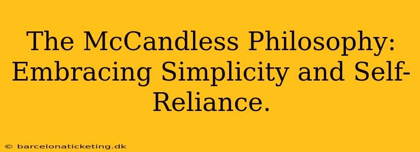 The McCandless Philosophy: Embracing Simplicity and Self-Reliance.