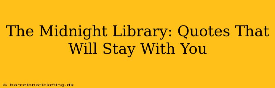 The Midnight Library: Quotes That Will Stay With You