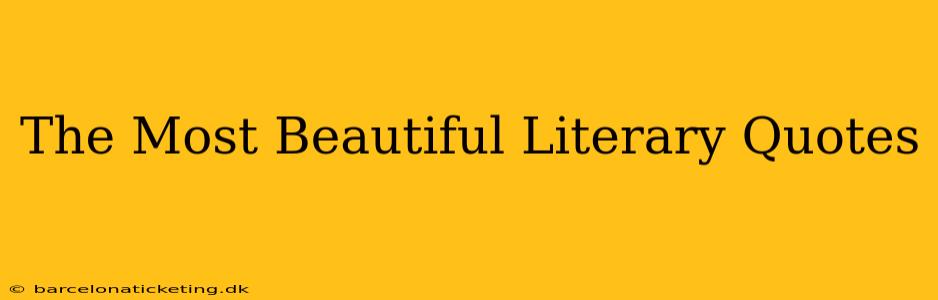 The Most Beautiful Literary Quotes