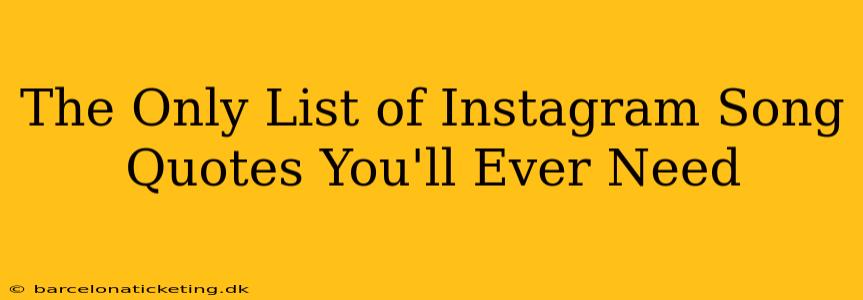 The Only List of Instagram Song Quotes You'll Ever Need