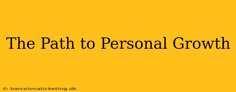 The Path to Personal Growth