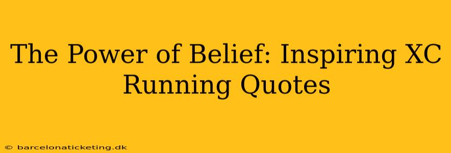 The Power of Belief: Inspiring XC Running Quotes