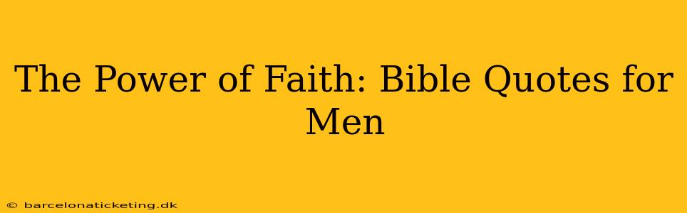 The Power of Faith: Bible Quotes for Men