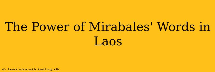 The Power of Mirabales' Words in Laos