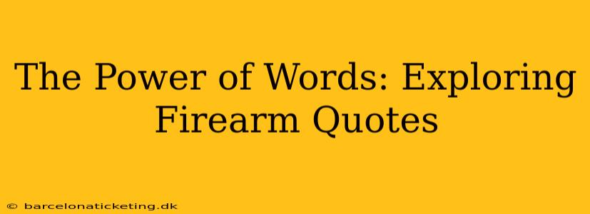 The Power of Words: Exploring Firearm Quotes