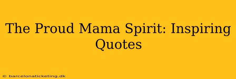The Proud Mama Spirit: Inspiring Quotes
