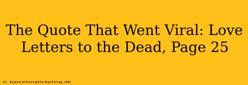 The Quote That Went Viral: Love Letters to the Dead, Page 25