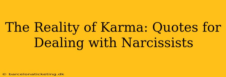The Reality of Karma: Quotes for Dealing with Narcissists