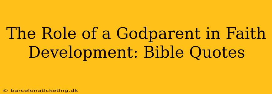 The Role of a Godparent in Faith Development: Bible Quotes