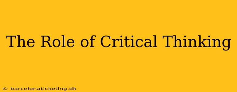 The Role of Critical Thinking
