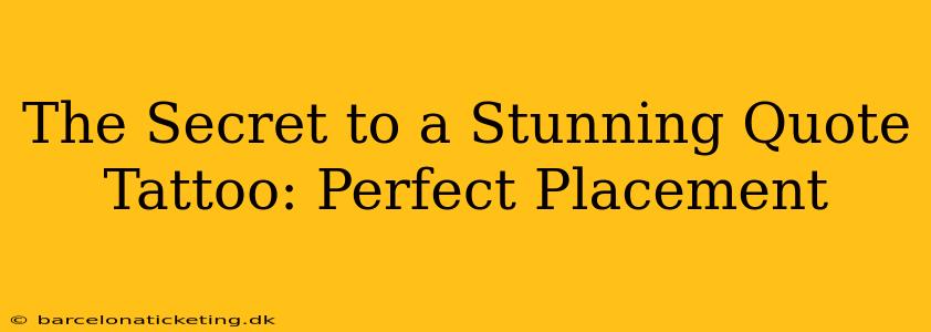 The Secret to a Stunning Quote Tattoo: Perfect Placement