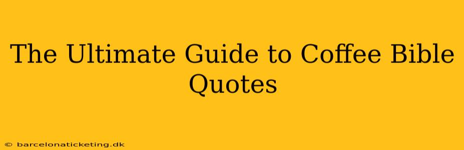 The Ultimate Guide to Coffee Bible Quotes